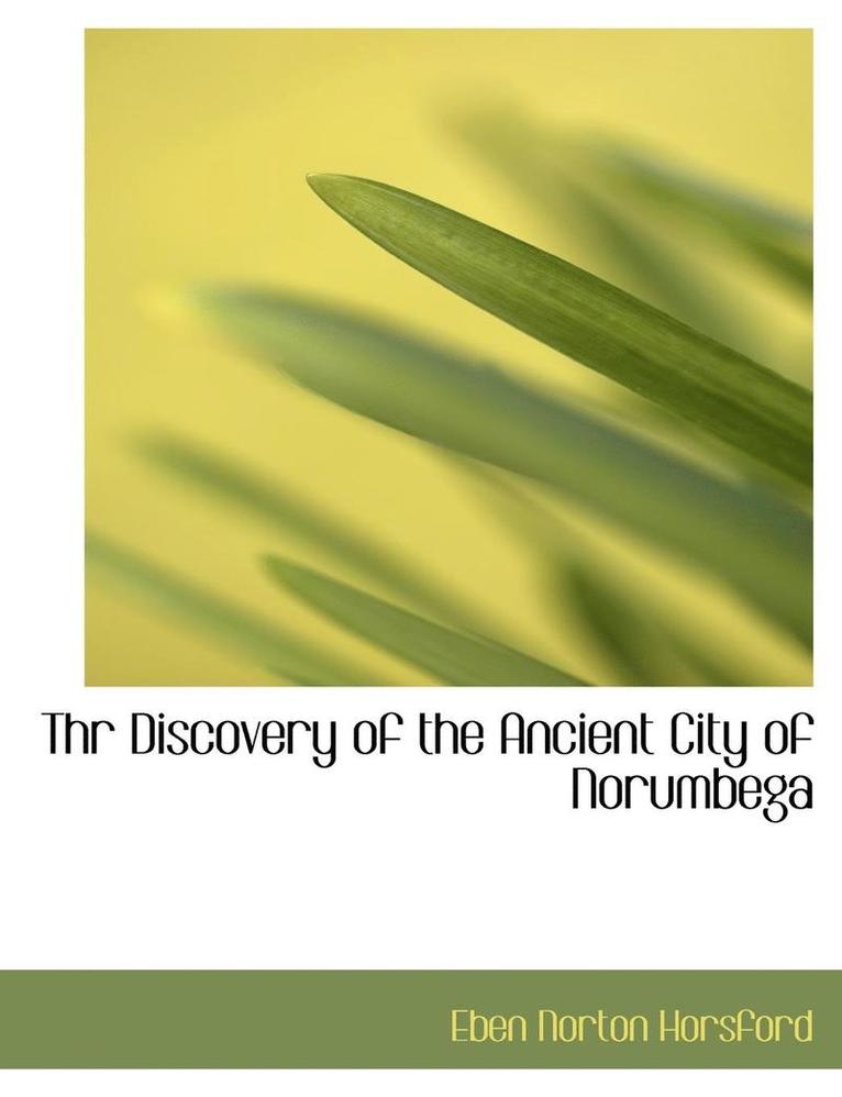 Thr Discovery of the Ancient City of Norumbega