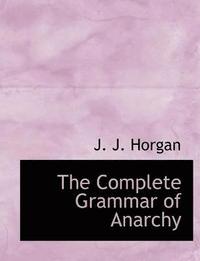 bokomslag Complete Grammar of Anarchy