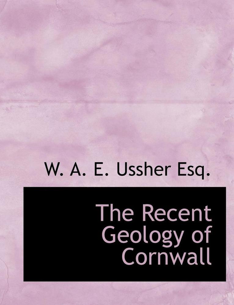 The Recent Geology of Cornwall