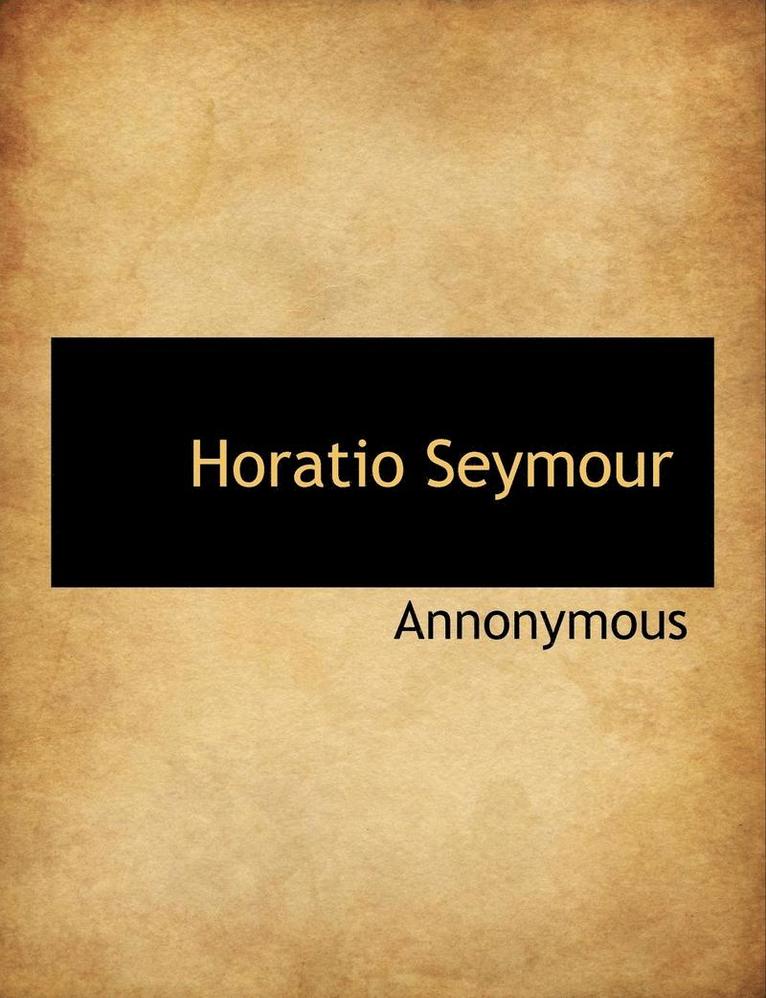 Annonymous - Horatio Seymour, Häftad