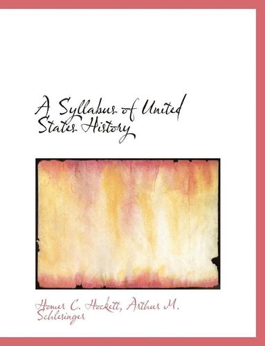 bokomslag A Syllabus of United States History