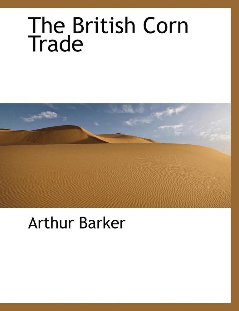 Arthur Barker - British Corn Trade, Häftad. Tillgänglighet: Lägg i varukorg