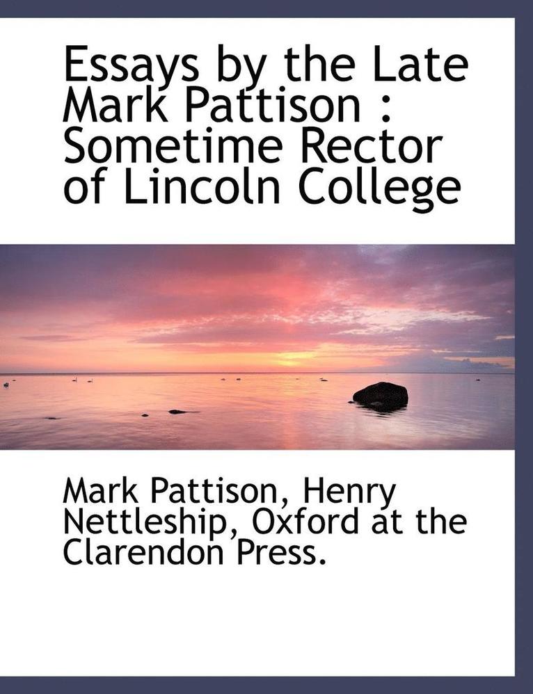Essays by the Late Mark Pattison 1