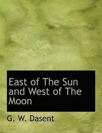 bokomslag East of the Sun and West of the Moon