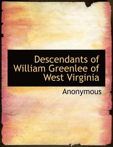 bokomslag Descendants of William Greenlee of West Virginia