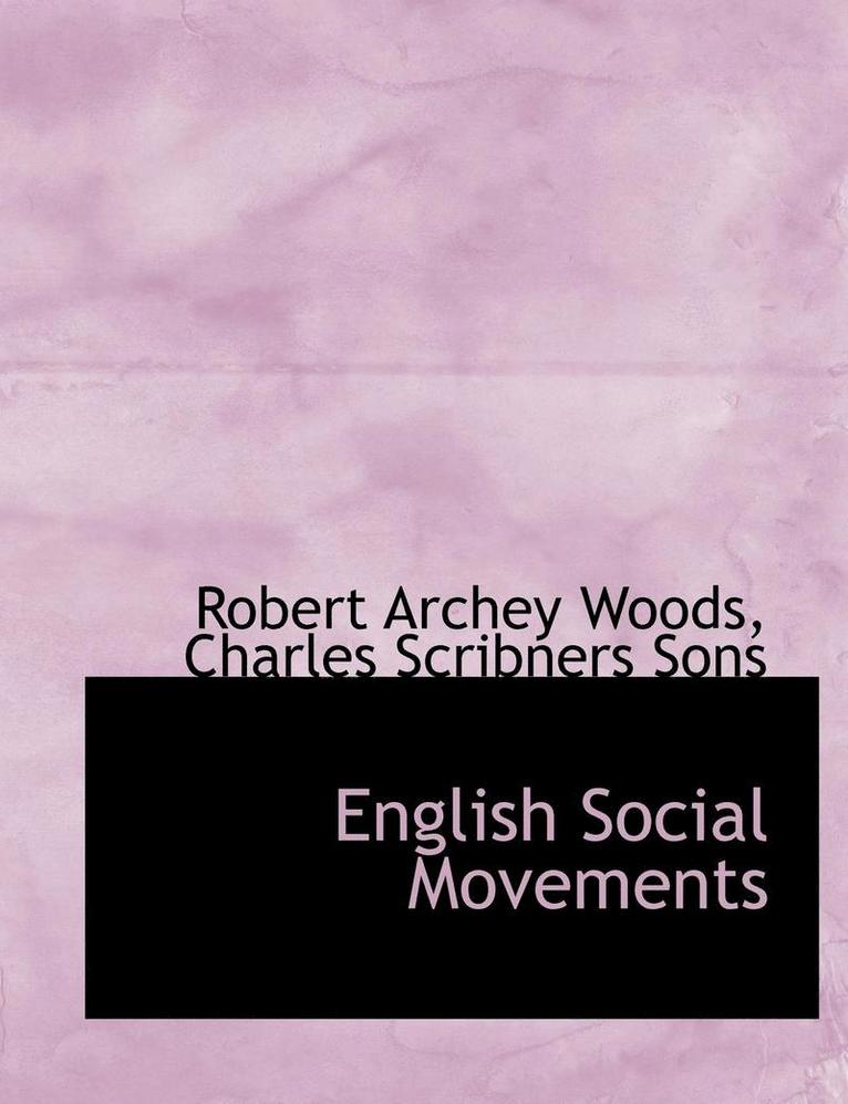 Robert Archey Woods - English Social Movements, Häftad