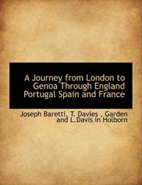 bokomslag A Journey from London to Genoa Through England Portugal Spain and France