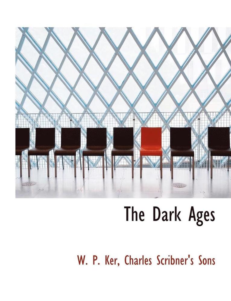William Paton Ker, W. P. Ker - The Dark Ages, Häftad