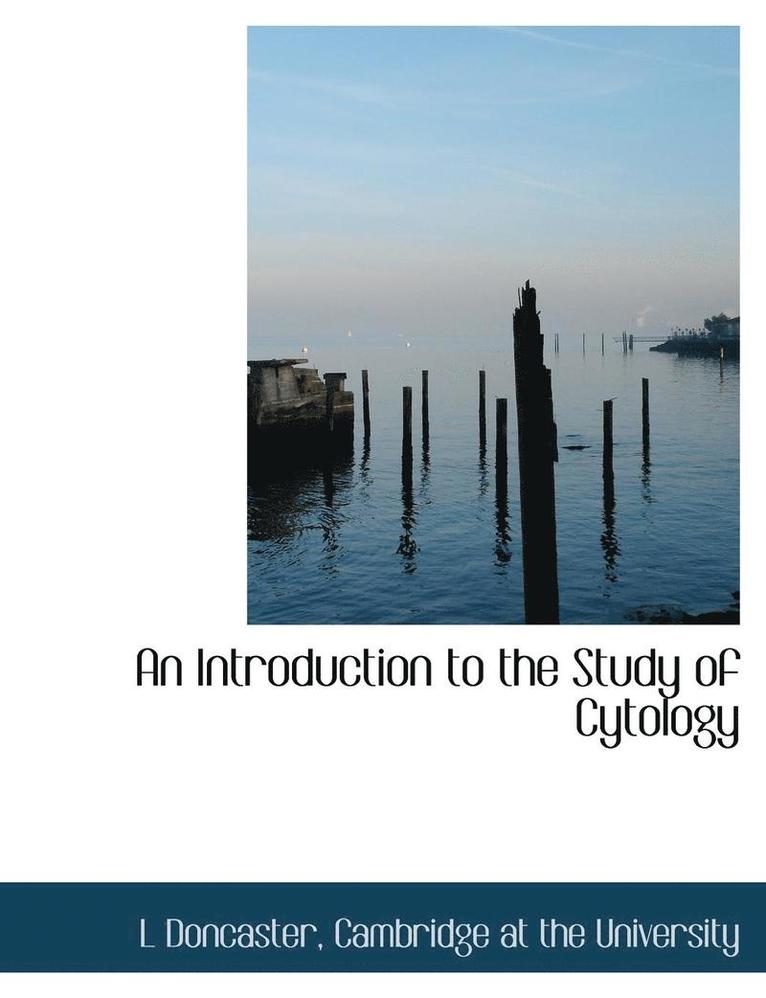 L Doncaster, L. Doncaster - Introduction to the Study of Cytology, Häftad