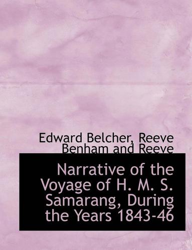 bokomslag Narrative of the Voyage of H. M. S. Samarang, During the Years 1843-46