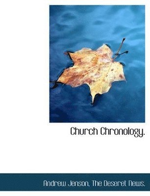 Andrew Jenson - Church Chronology., Inbunden