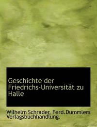 bokomslag Geschichte der Friedrichs-Universitt zu Halle