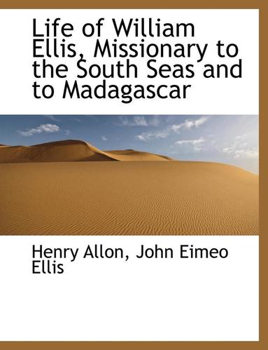 bokomslag Life of William Ellis, Missionary to the South Seas and to Madagascar