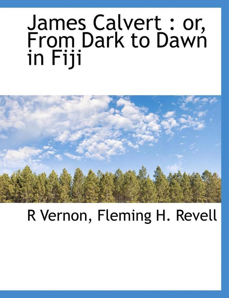 James Calvert: Or, from Dark to Dawn in Fiji