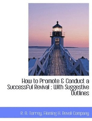 How to Promote & Conduct a Successful Revival 1