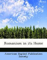 Romanism in Its Home