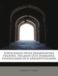 bokomslag Frteckning fver Skandinaviska Halfns, Finlands Och Danmarks