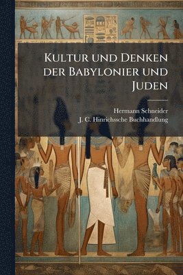 Hermann Schneider - Kultur und Denken der Babylonier und Juden, Häftad