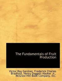 bokomslag The Fundamentals of Fruit Production