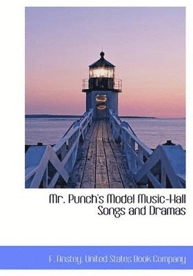 Mr. Punch's Model Music-Hall Songs and Dramas