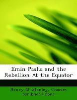 bokomslag Emin Pasha and the Rebellion At the Equator