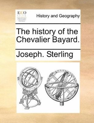 bokomslag history of the Chevalier Bayard.