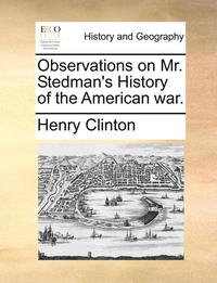 bokomslag Observations on Mr. Stedman's History of the American War.
