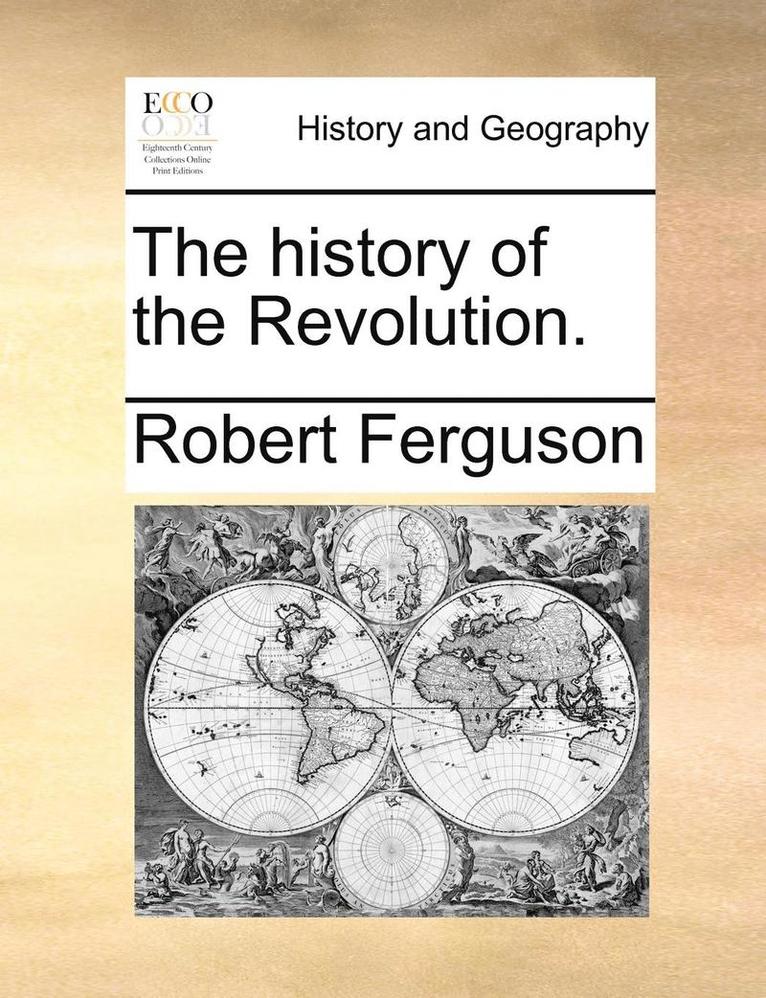 Robert Ferguson - History of the Revolution., Häftad