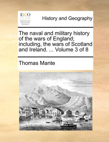 bokomslag naval and military history of the wars of England; including, the wars of Scotland and Ireland. ... Volume 3 of 8