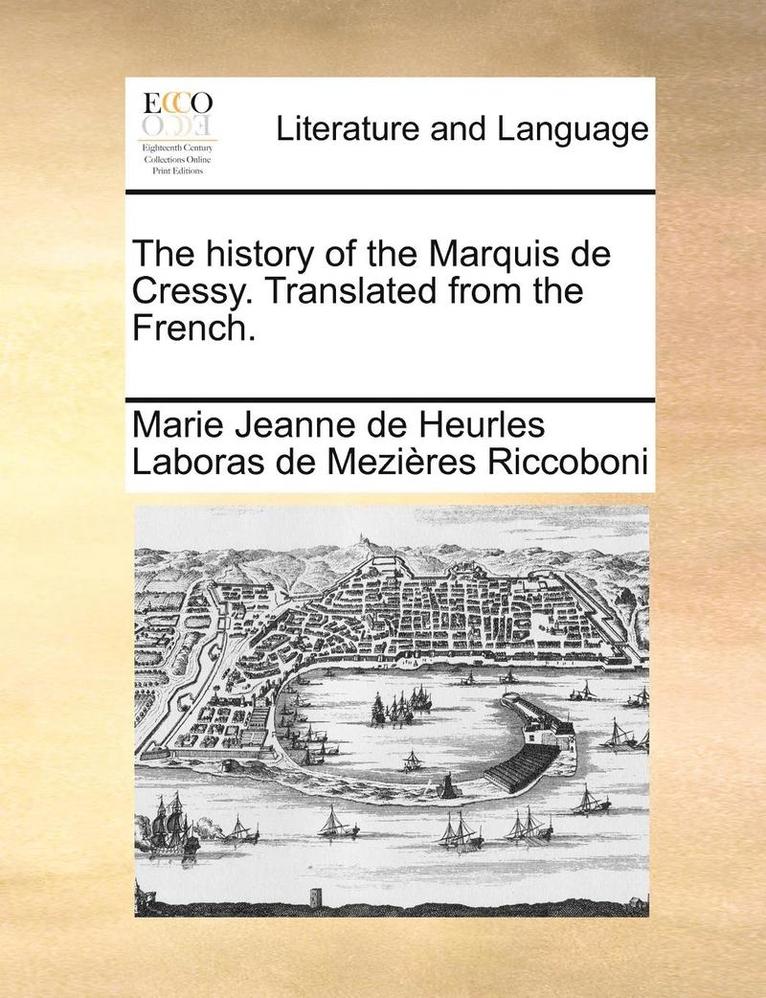 The History of the Marquis de Cressy. Translated from the French. 1