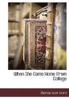 Marian Kent Hurd - When She Came Home from College, Inbunden