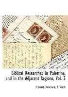 bokomslag Biblical Researches in Palestine, and in the Adjacent Regions, Vol. 2