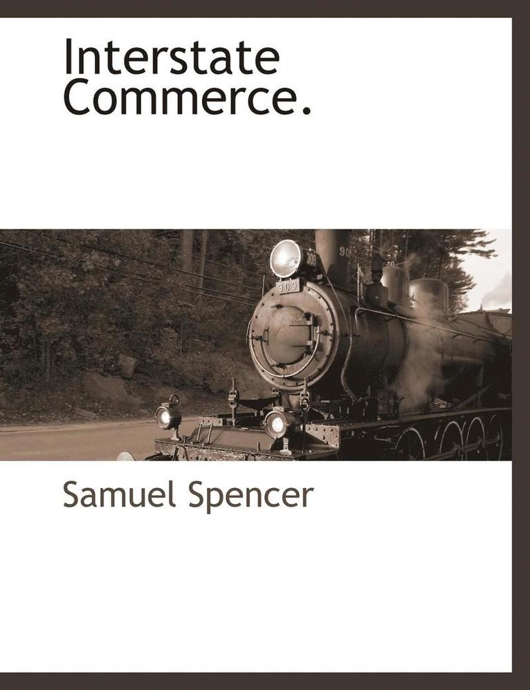 Samuel Spencer - Interstate Commerce., Häftad