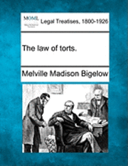 Melville Madison Bigelow - law of torts., Häftad