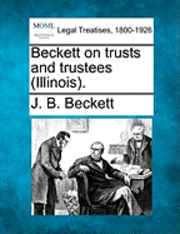 bokomslag Beckett on trusts and trustees (Illinois).