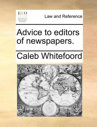bokomslag Advice to editors of newspapers.