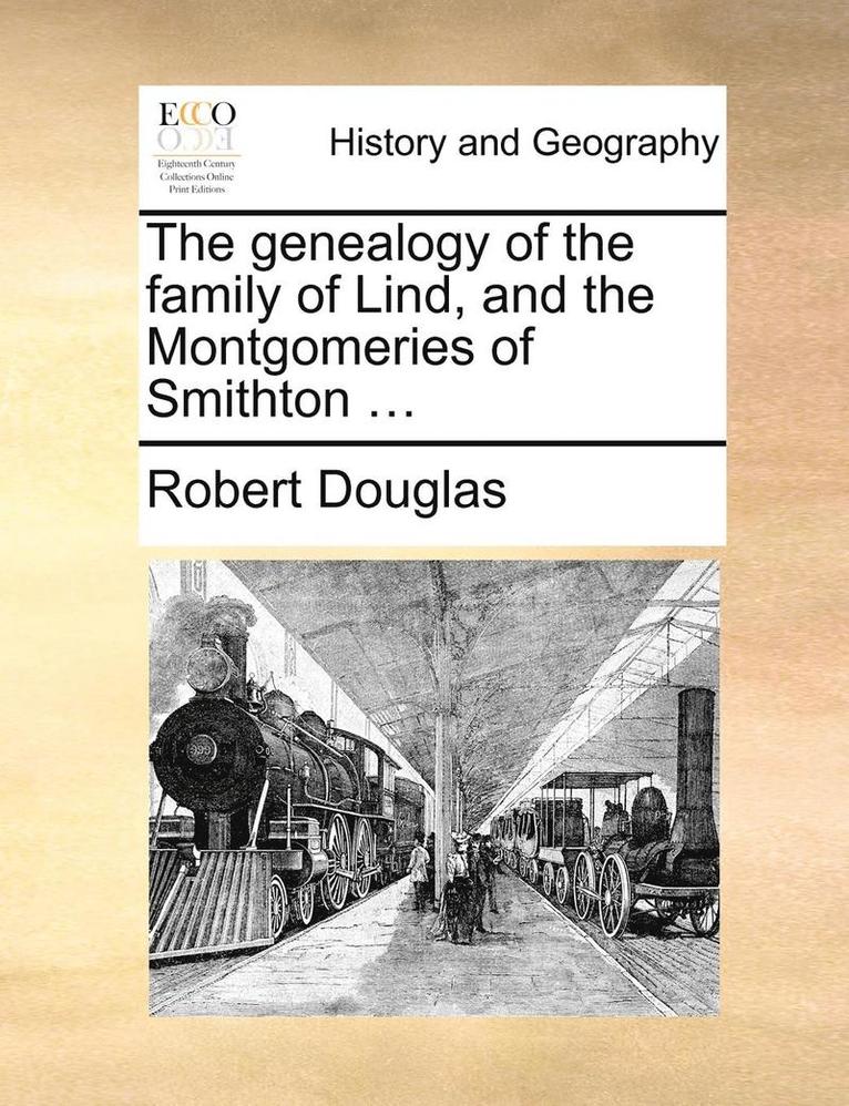 Robert Douglas - Genealogy of the Family of Lind, and the Montgomeries of Smithton ..., Häftad