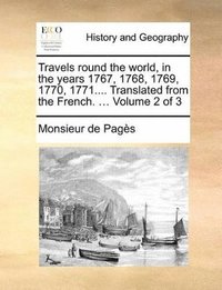 bokomslag Travels Round the World, in the Years 1767, 1768, 1769, 1770, 1771.... Translated from the French. ... Volume 2 of 3