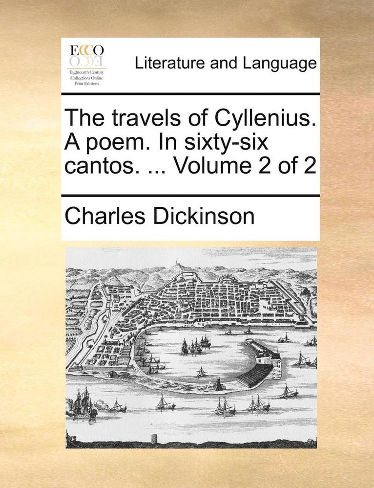 The Travels of Cyllenius. a Poem. in Sixty-Six Cantos. ... Volume 2 of 2 1