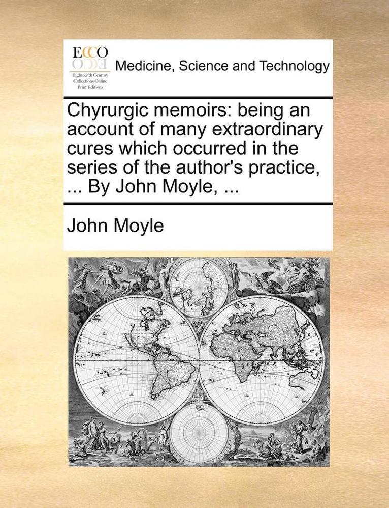 John Moyle - Chyrurgic Memoirs, Häftad