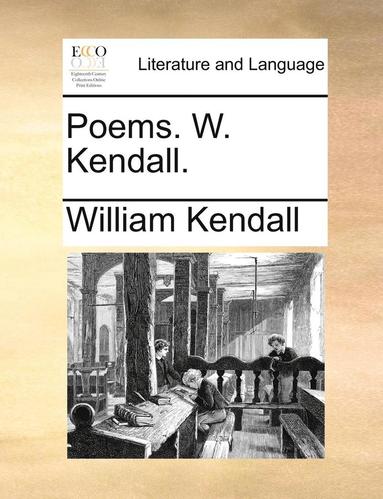 bokomslag Poems. W. Kendall.