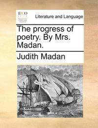 bokomslag The Progress of Poetry. by Mrs. Madan.