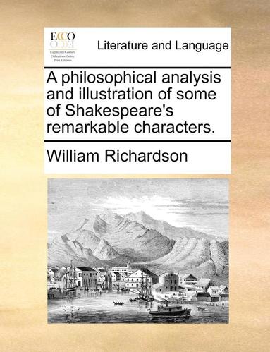 William Richardson - A Philosophical Analysis and Illustration of Some of Shakespeare's Remarkable Characters., Häftad