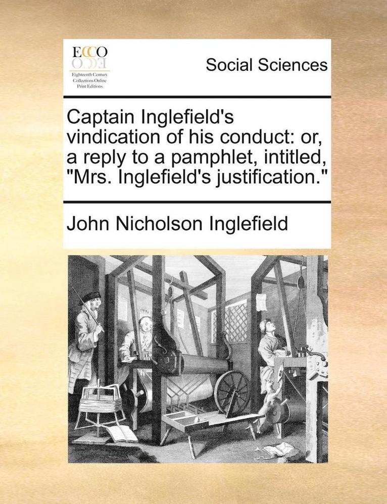 John Nicholson Inglefield - Captain Inglefield's Vindication of His Conduct, Häftad