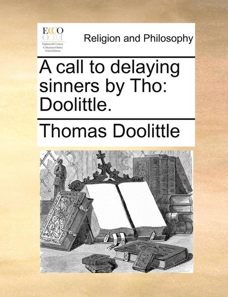 A call to delaying sinners by Tho 1