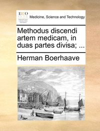 bokomslag Methodus discendi artem medicam, in duas partes divisa; ...