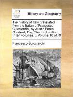bokomslag The History of Italy, Translated from the Italian of Francesco Guicciardini, by Austin Parke Goddard, Esq; The Third Edition. in Ten Volumes. .. Volume 10 of 10