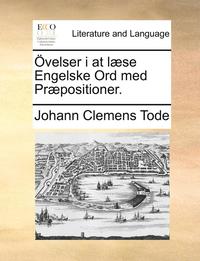 bokomslag Ovelser I at Laese Engelske Ord Med Praepositioner.