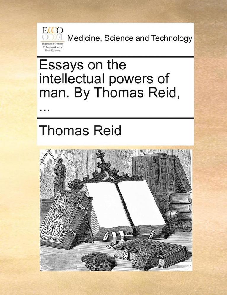 Essays on the Intellectual Powers of Man
