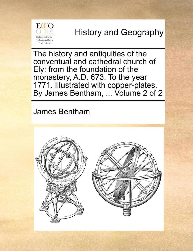 The History and Antiquities of the Conventual and Cathedral Church of Ely 1